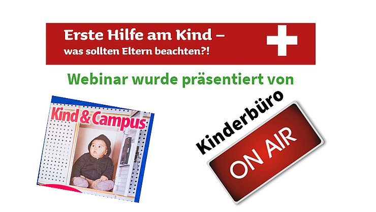 Collage aus Webinartitel "Erste Hilfe am Kind", Kinderbüro ON AIR Logo und Auschnitt aus dem Poster von "Kind&Campus"