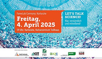 Auf einem blauen eine Membran zeigenden Hintergrund sind in einer rotorangen Sprechblase Titel, Datum und Ort des FameLab in Kalrsruhe angegeben. Unten nebeneinander die Logos der Veranstalter.